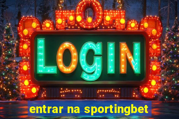 entrar na sportingbet